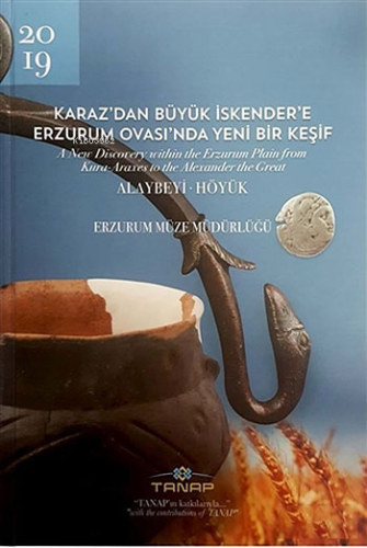 Karaz'dan Büyük İskender'e Erzurum Ovası'nda Yeni Bir Keşif (Ciltli) -