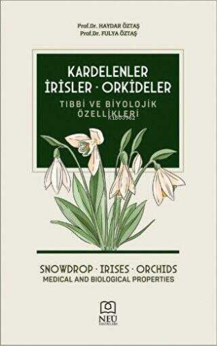 Kardelenler, İrisler, Orkideler Tıbbi ve Biyolojik Özellikleri