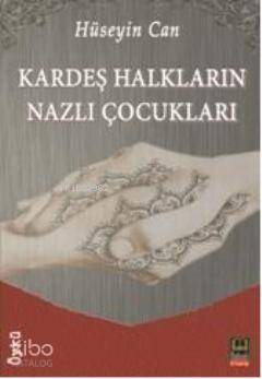 Kardeş Halkların Nazlı Çocukları - Kitapiks.com