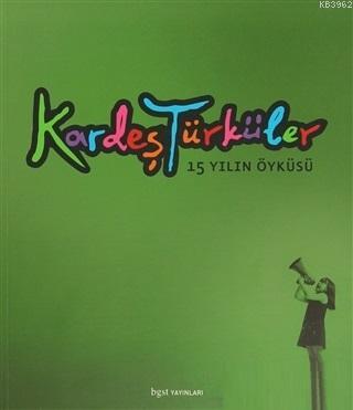 Kardeş Türküler - 15 Yılın Öyküsü