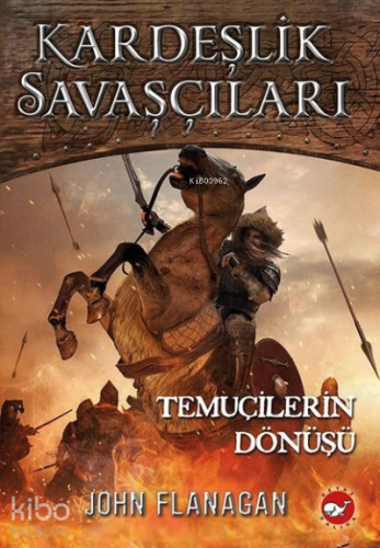 Kardeşlik Savaşçıları 8 - Temuçilerin Dönüşü