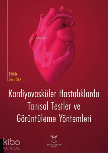 Kardiyovasküler Hastalıklarda Tanısal Testler ve Görüntüleme Yöntemleri