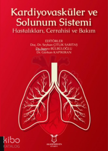 Kardiyovasküler ve Solunum Sistemi Hastalıkları, Cerrahisi ve Bakım