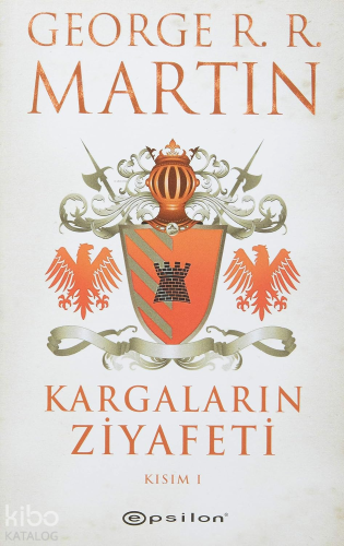 Kargaların Ziyafeti Kısım I - Kitapiks.com