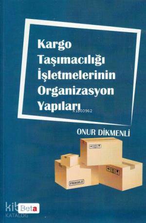 Kargo Taşımacılığı İşletmelerinin Organizasyon Yapıları