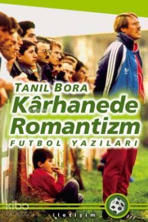 Kârhanede Romantizm; Futbol Yazıları