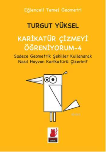 Karikatür Çizmeyi Öğreniyorum - 4; Sadece Geometrik Şekiller Kullanara