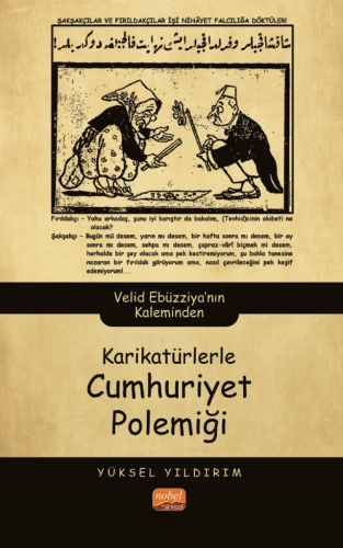 Karikatürlerle Cumhuriyet Polemiği;Velid Ebüzziya’nın Kaleminden