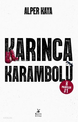 Karınca Karambolü; K Polisiyeleri -1