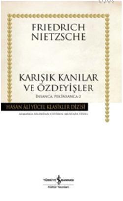 Karışık Kanılar ve Özdeyişler (Ciltli); İnsanca Pek İnsanca 2