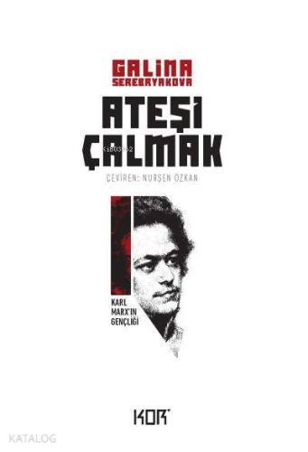 Karl Marx'ın Gençliği - Ateşi Çalmak 1