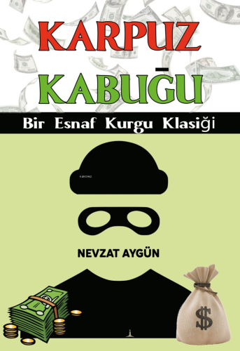 Karpuz Kabuğu;Bir Esnaf Kurgu Klasiği