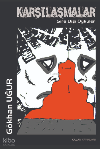 Karşılaşmalar;Sıra Dışı Öyküler