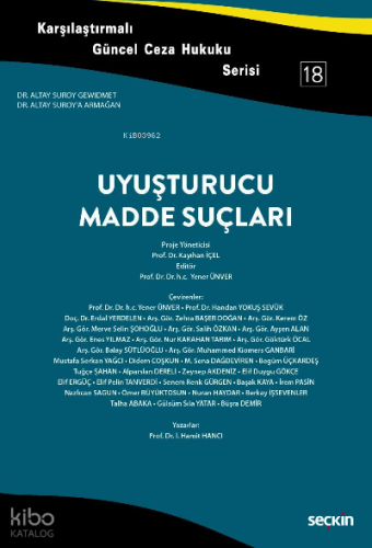 Karşılaştırmalı Güncel Ceza Hukuku Serisi 18 Uyuşturucu Madde Suçları;Dr. Altay Suroy'a Armağan