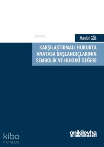 Karşılaştırmalı Hukukta Anayasa Başlangıçlarının Sembolik ve Hukuki Değeri