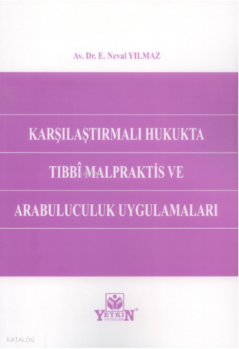 Karşılaştırmalı Hukukta Tıbbi Malpraktis ve Arabuluculuk Uygulamaları