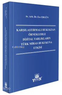 Karşılaştırmalı Hukuktan Örneklerle Dijital Varlıkların Türk Miras Huk