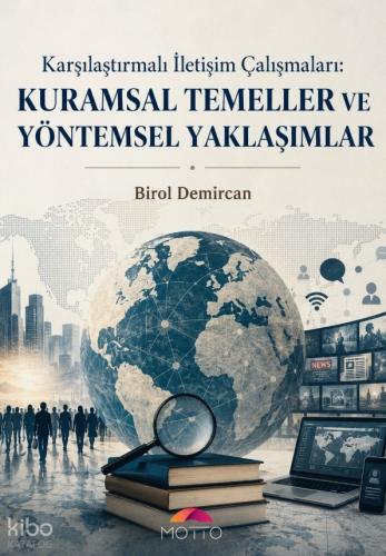 Karşılaştırmalı İletişim Çalışmaları: Kuramsal Temeller ve Yöntemsel Y