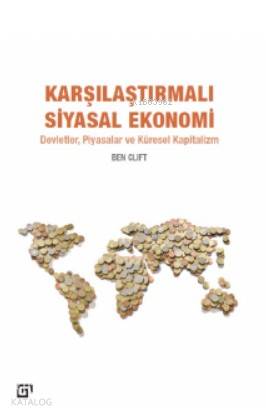 Karşılaştırmalı Siyasal Ekonomi: Devletler, Piyasalar Ve Küresel Kapitalizm