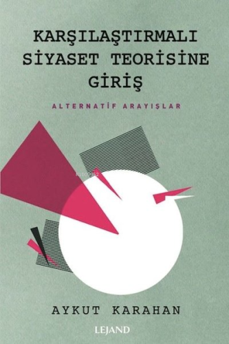 Karşılaştırmalı Siyaset Teorisine Giriş - Alternatif Arayışlar - Kitap