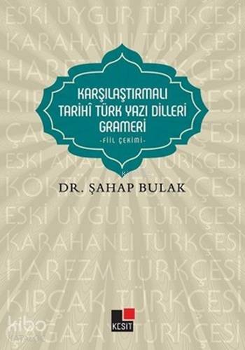Karşılaştırmalı Tarihî Türk Yazı Dilleri Grameri; - Fiil Çekimi -