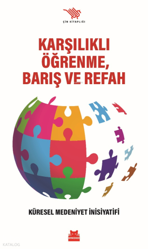 Karşılıklı Öğrenme, Barış Ve Refah;Küresel Medeniyet İnisiyatifi