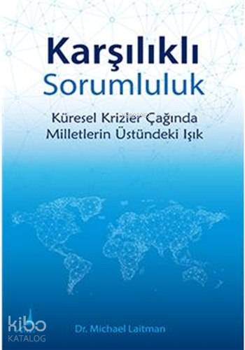 Karşılıklı Sorumluluk; Küresel Krizler Çağında Milletlerin Üstündeki Işık