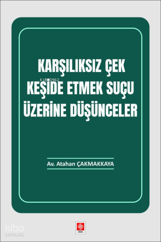 Karşılıksız Çek Keşide Etmek Suçu Üzerine Düşünceler