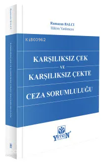 Karşılıksız Çek ve Karşılıksız Çekte Ceza Sorumluluğu (Ciltli)