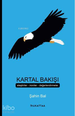 Kartal Bakışı; Eleştiriler İroniler Değerlendirmeler