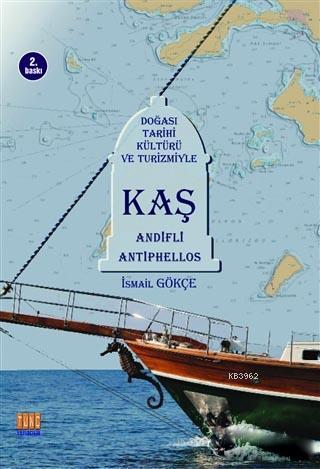 Kaş; Doğası, Tarihi, Kültürü ve Turizmiyle - Kitapiks.com