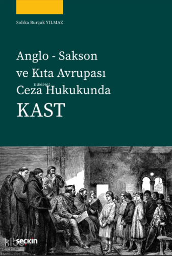 Kast;Anglo Sakson ve Kıta Avrupası Ceza Hukukunda
