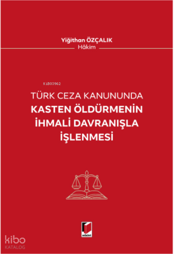 Kasten Öldürmenin İhmali Davranışla İşenmesi