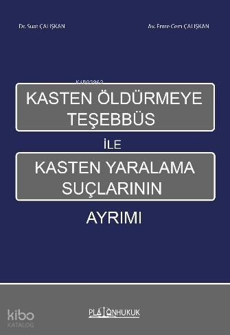 Kasten Öldürmeye Teşebbüs ile Kasten Yaralama Suçlarını Ayrımı