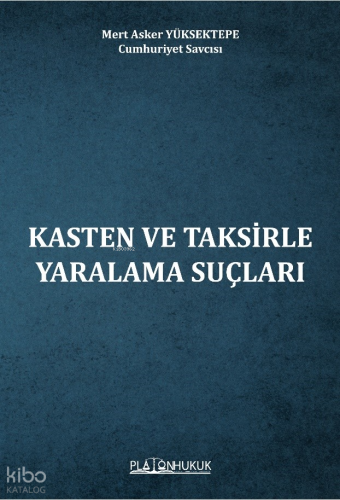 Kasten Ve Taksirle Yaralama Suçları