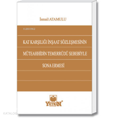 Kat Karşılığı İnşaat Sözleşmesinin Müteahhidin Temerrüdü Sebebiyle Sona Ermesi