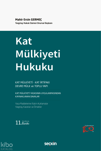 Kat Mülkiyeti Hukuku;Kat Mülkiyeti – Kat İrtifakı – Devre Mülk ve Toplu Yapı