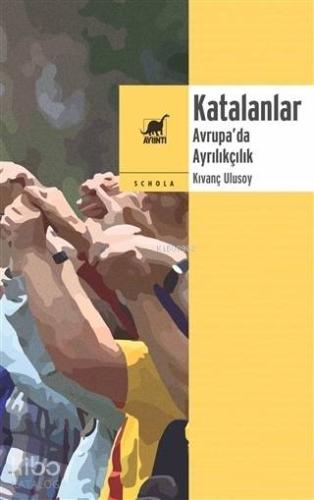 Katalanlar; Avrupa'da Ayrılıkçılık - Kitapiks.com