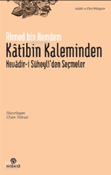 Kâtibin Kaleminden Nevâdir-i Süheyli'den Seçmeler