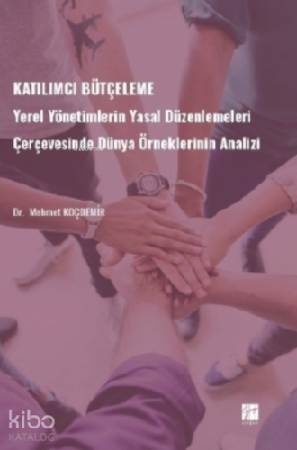 Katılımcı Bütçeleme;Yerel Yönetimlerin Yasal Düzenlemeleri Çerçevesind