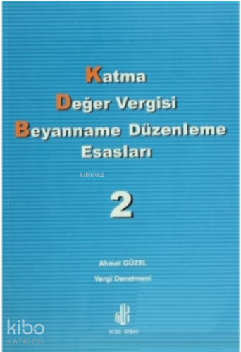 Katma Değer Vergisi Beyanname Düzenleme Esasları Cilt 2