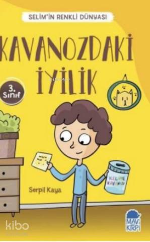 Kavanozdaki İyilik - Selim'in Renkli Dünyası / 3 Sınıf Okuma Kitabı