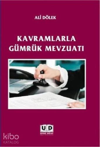 Kavramlarla Gümrük Mevzuatı