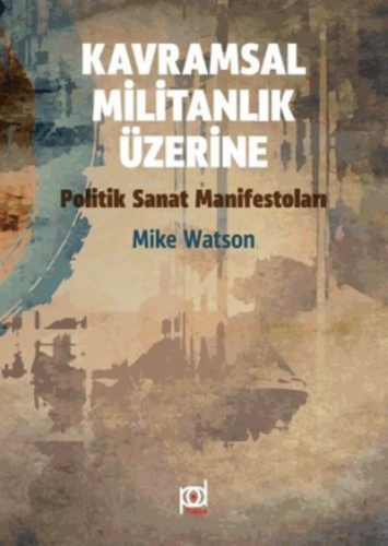 Kavramsal Militanlık Üzerine ;Politik Sanat Manifestoları