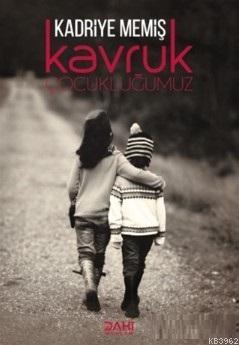 Kavruk Çocukluğumuz - Kitapiks.com