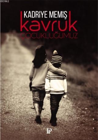 Kavruk Çocukluğumuz - Kitapiks.com