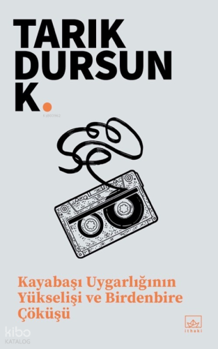 Kayabaşı Uygarlığının Yükselişi ve Birdenbire Çöküşü