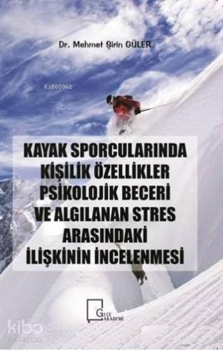 Kayak Sporcularında Kişilik Özellikler Psikolojik Beceri ve Algılanan Stres; Arasındaki İlişkinin İncelenmesi
