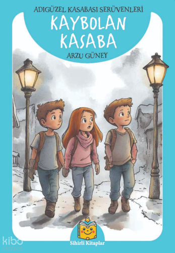 Kaybolan Kasaba;Adıgüzel Kasabası Serüvenleri