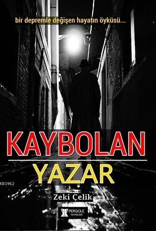 Kaybolan Yazar; Bir Depremle Değişen Hayatın Öyküsü